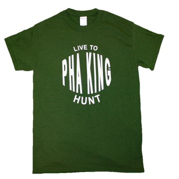 Live To Pha King Hunt T Shirt